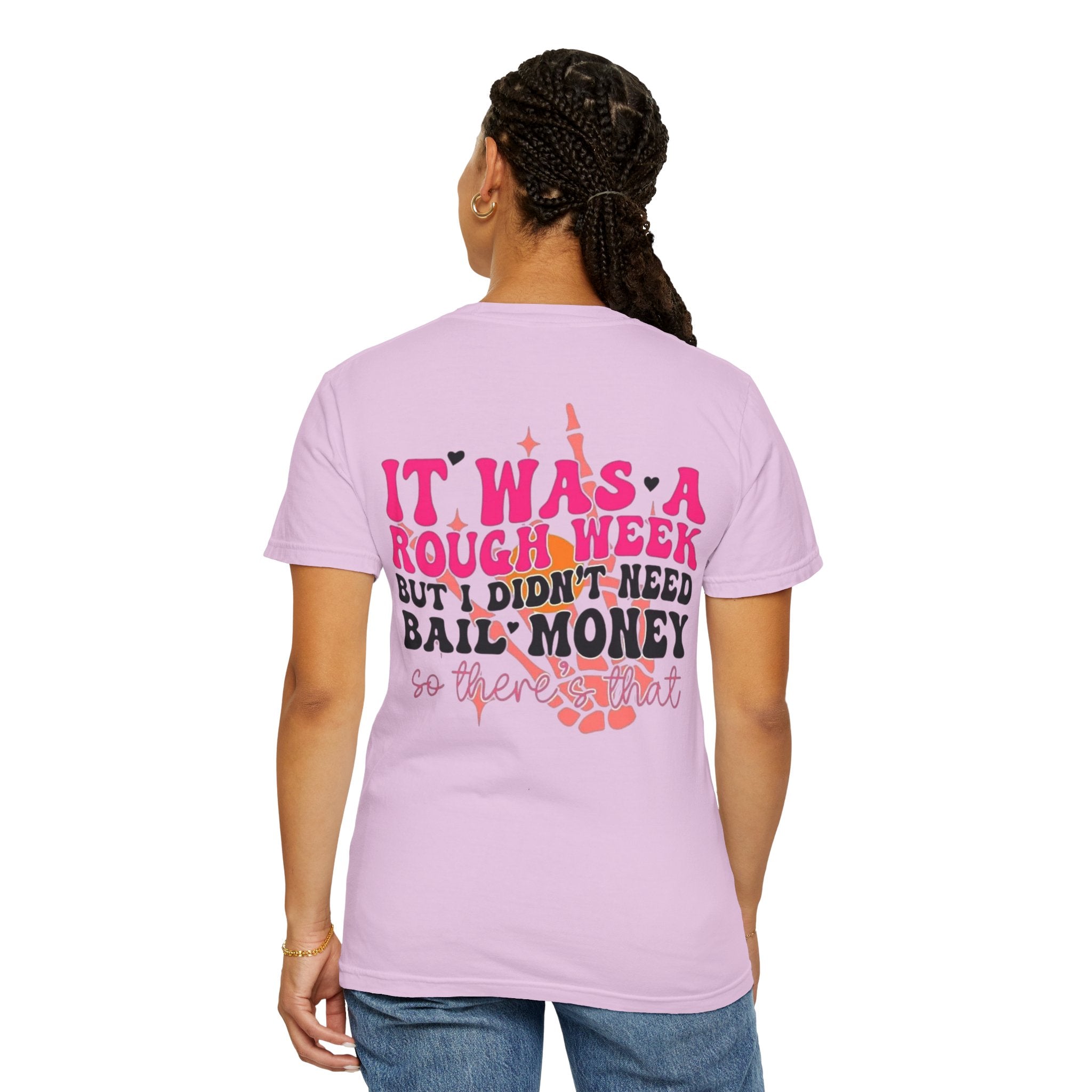 "It Was a Rough Week But I Didn’t Need Bail Money" Graphic Tee