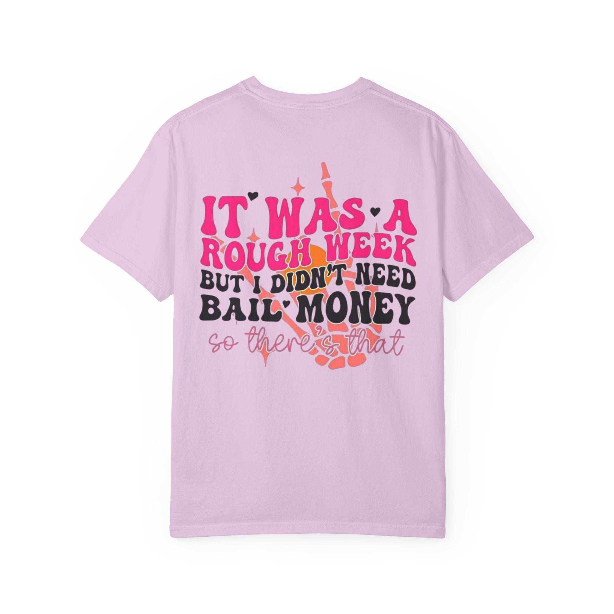 "It Was a Rough Week But I Didn’t Need Bail Money" Graphic Tee