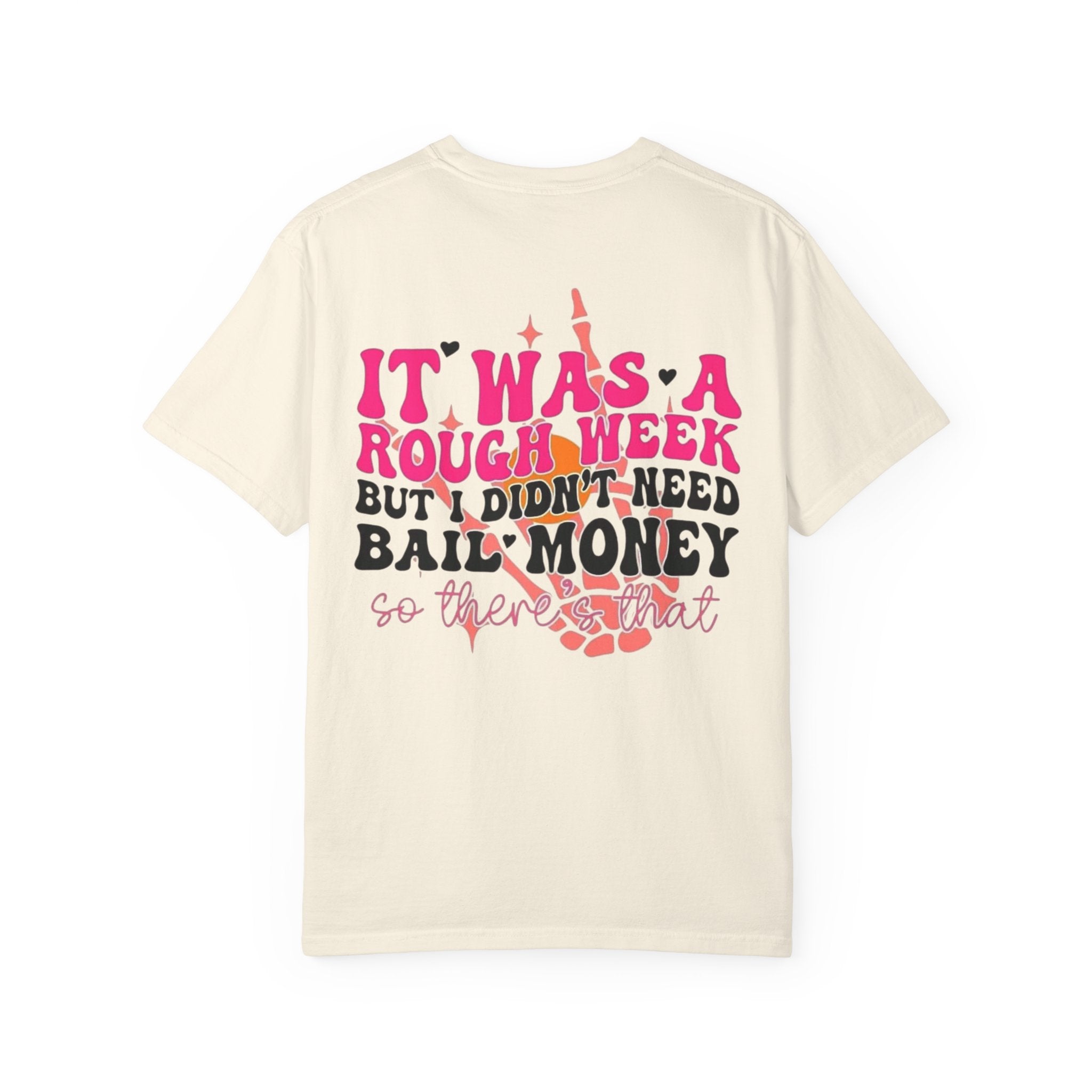 "It Was a Rough Week But I Didn’t Need Bail Money" Graphic Tee