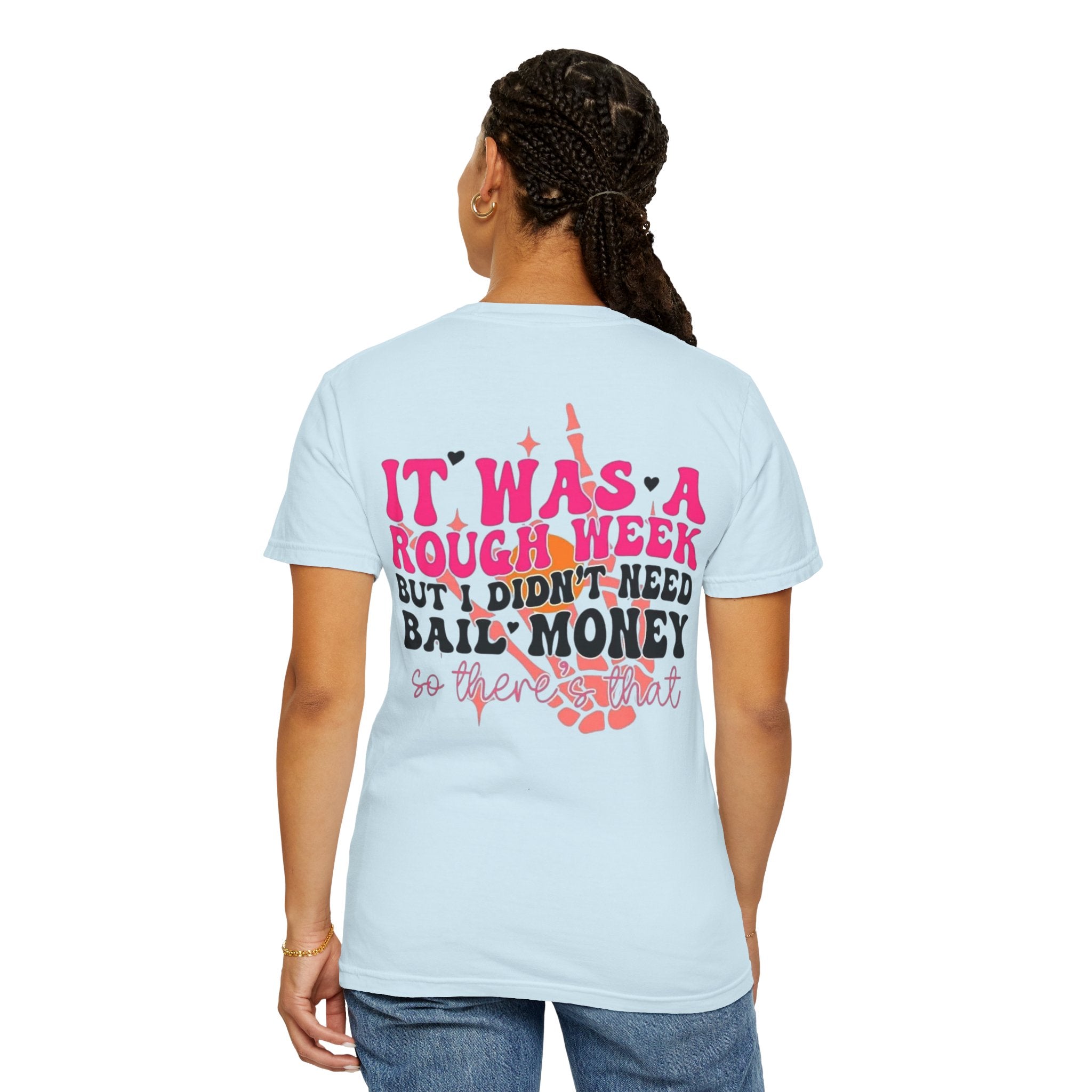 "It Was a Rough Week But I Didn’t Need Bail Money" Graphic Tee