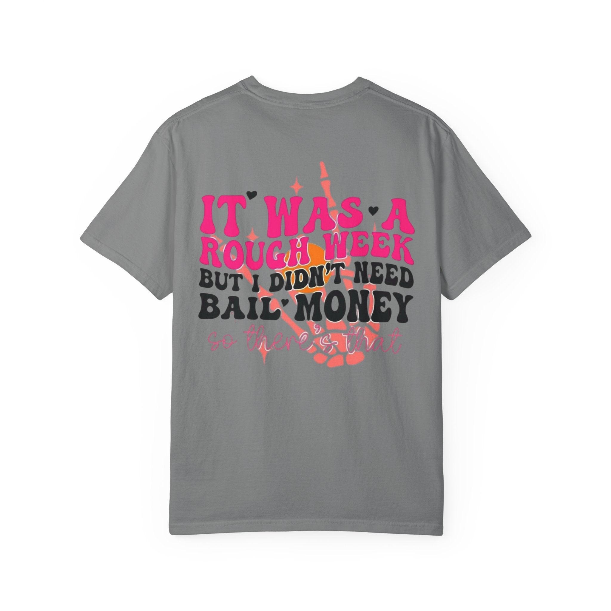 "It Was a Rough Week But I Didn’t Need Bail Money" Graphic Tee