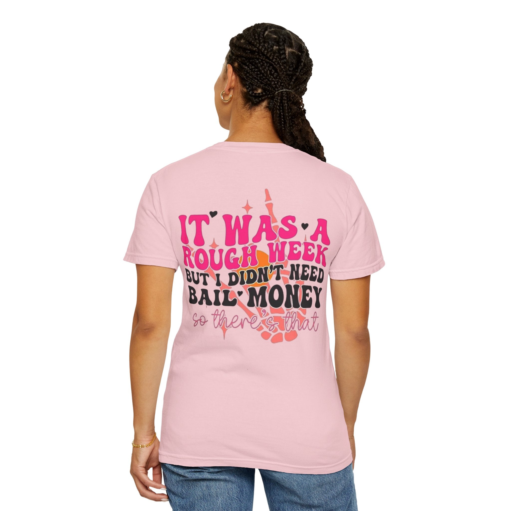 "It Was a Rough Week But I Didn’t Need Bail Money" Graphic Tee